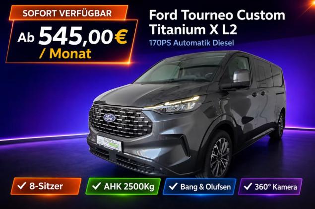 Ford Tourneo Custom Titanium X L2 Automatik 360°| AHK | B&O Sofort!